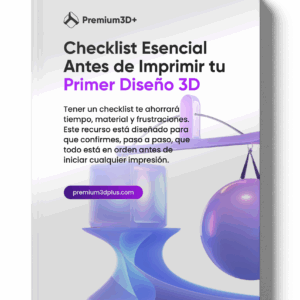 Checklist Esencial Antes de Imprimir tu Primer Diseño 3D